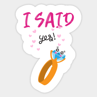 I Said Yes! - Bride To Be Sticker